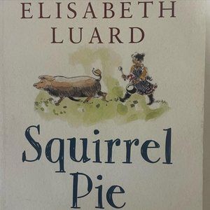 Squirrel Pie And Other Stories Adventures In Food Across The Globe